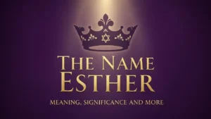 The Name Esther Meaning,