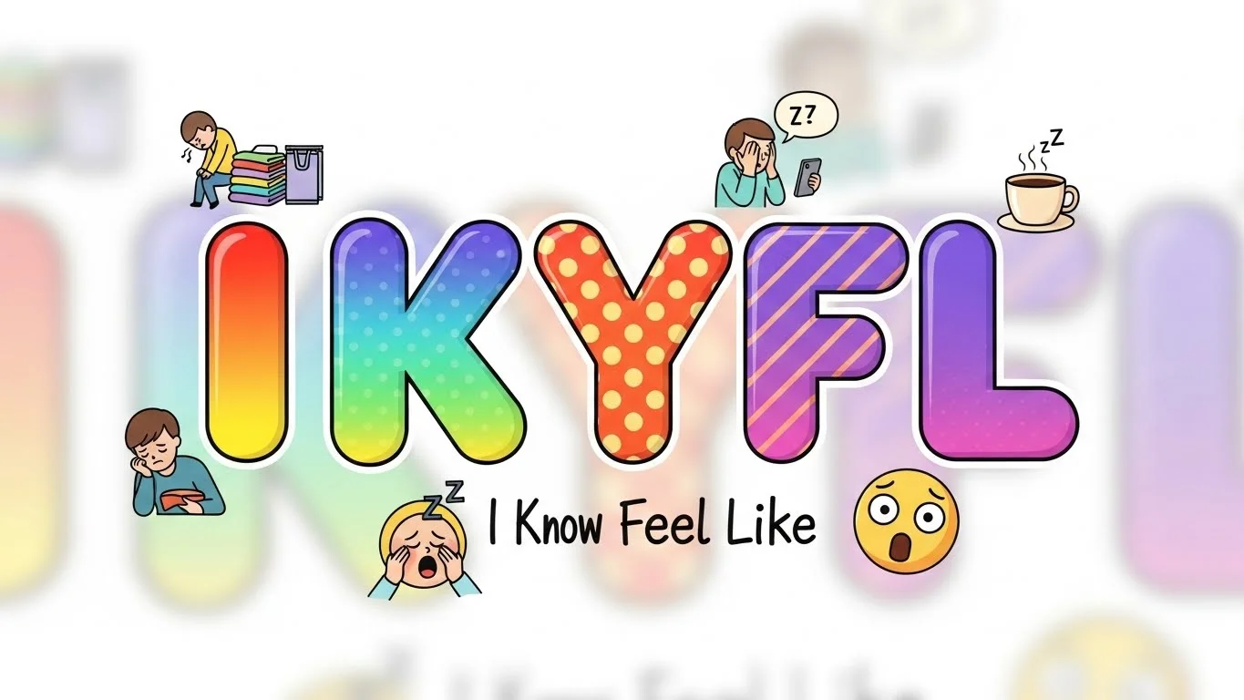 What Does IKYFL Mean